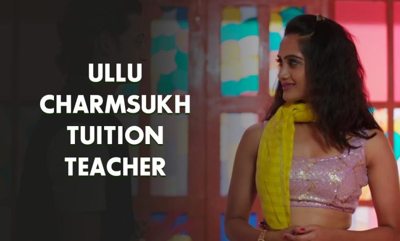 Ullu Charmsukh Tuition Teacher